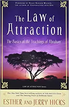 The Law of Attraction: The Basics of the Teachings of Abraham