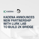 Kadena Announces Partnership with Lurk Lab to Build ZK Bridge - CoinJournal