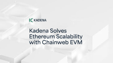 Kadena solves Ethereum scalability with Chainweb EVM